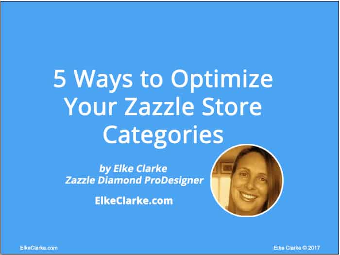 5 Ways to Optimize Zazzle Store Categories