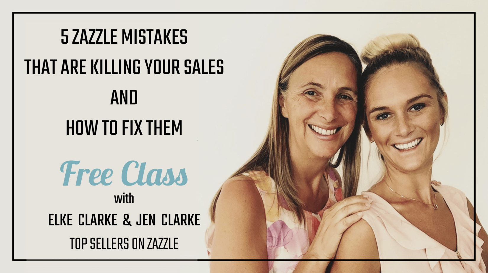 Free Class 5 Zazzle Mistakes that are killing your sales and how you can fix them Title Page