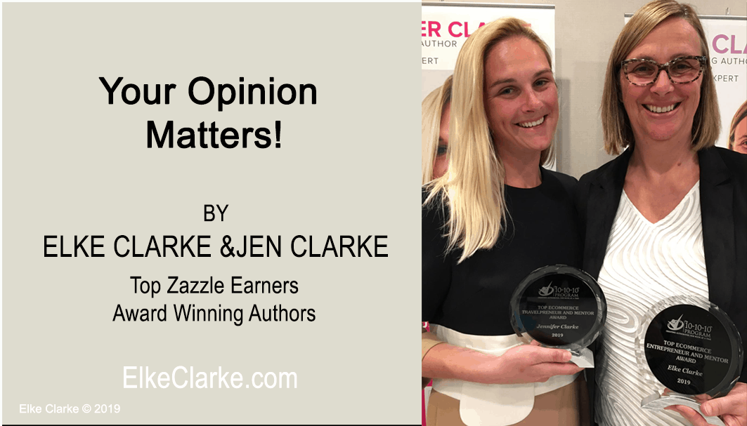 Your Opinion Matters by Elke Clarke and Jen Clarke, Top Zazzle Earners and Award Winning Authors