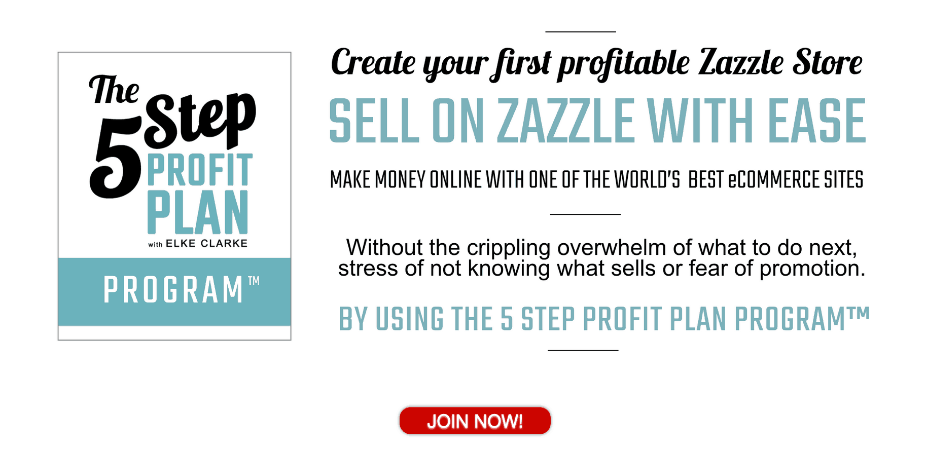 Create your first profitable Zazzle store. Enrollment is now open for The 5 Stpe Profit Plan Program™. Click to learn more and join today. 