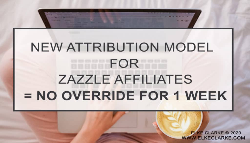 Elke Clarke | New Attribution Model for Zazzle Affiliates