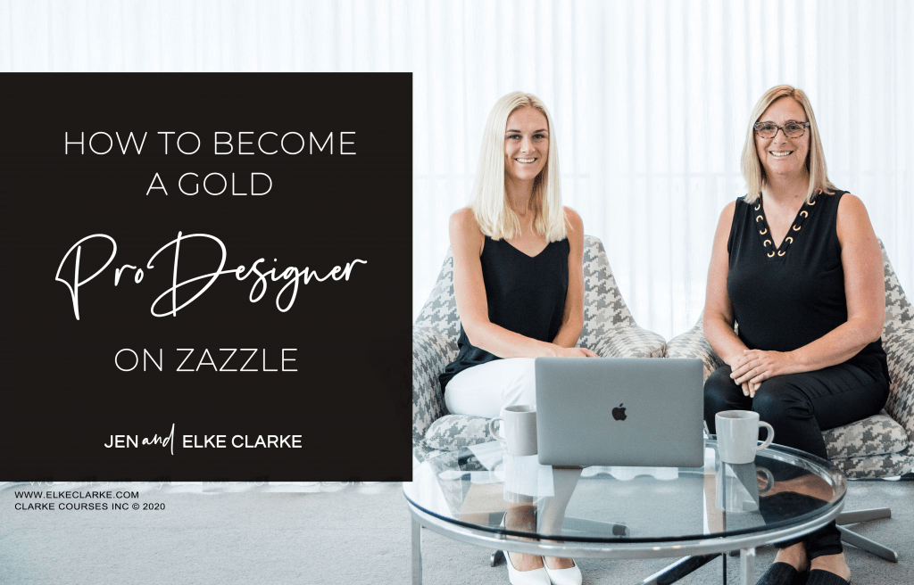 Jen and Elke Clarke Zazzle Gold ProDesigner and Zazzle Diamond ProDesigner | How to become a Gold ProDesigner on Zazzle