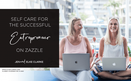 Self Care for The Successful Entrepreneur with Jen and Elke Clarke