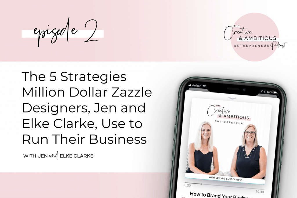 The 5 Strategies Million Dollar Zazzle Designers, Jen and Elke Clarke, Use to Run Their Business Jen and Elke Clarke Zazzle Experts