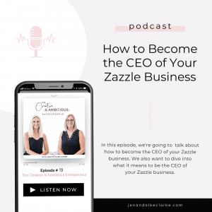 how to become CEO of your Zazzle Business