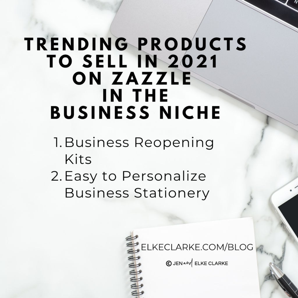 Business Trends for 2021 by Jen and Elke Clarke million dollar Zazzle sellers