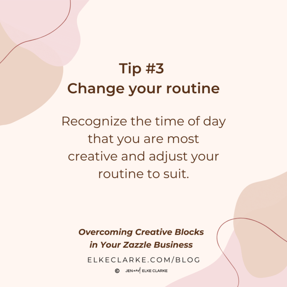Overcoming Creative Blocks Tip #3 Change your routine