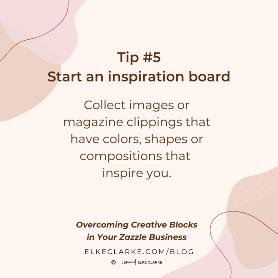 Overcoming Creative Blocks Tip #5 Start an inspiration board
