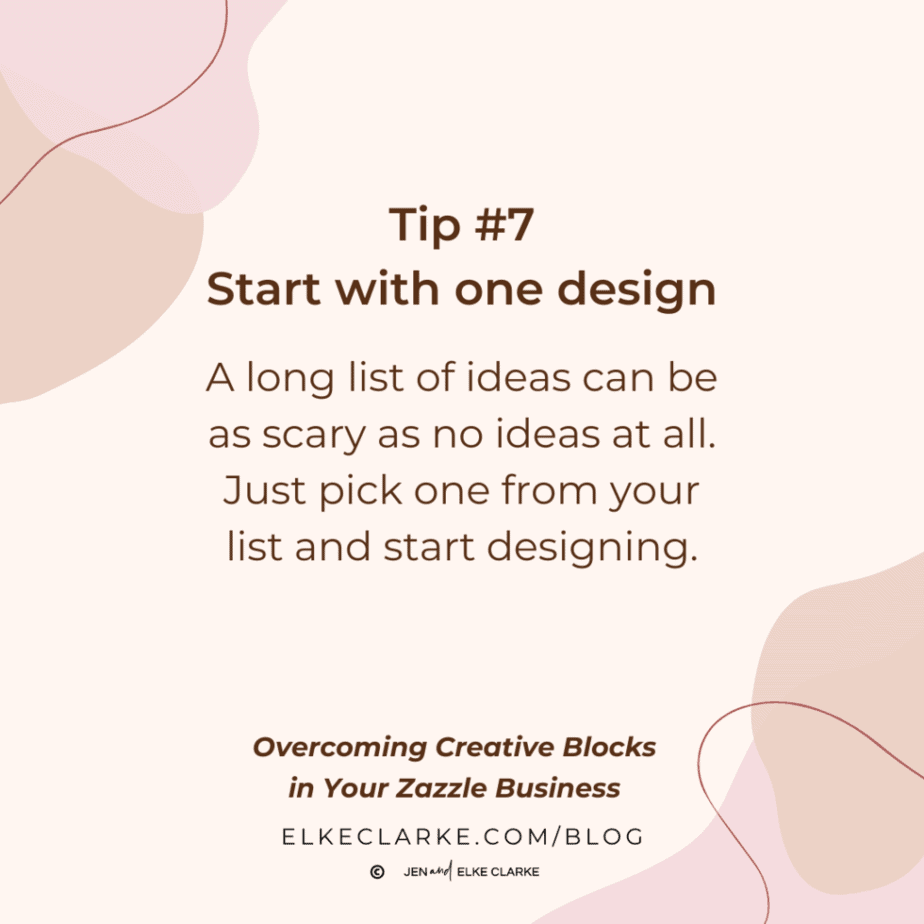 Overcoming Creative Blocks Tip #7 Start with one design