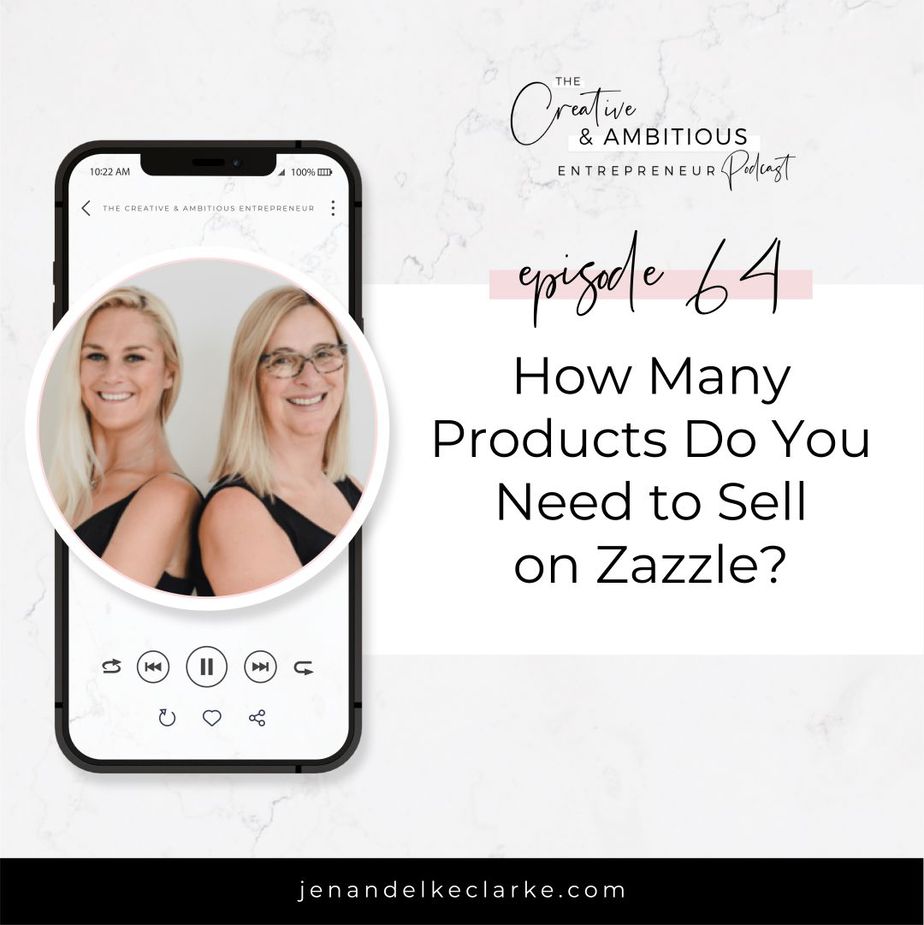 How Many Products Do You Need to Sell on Zazzle?