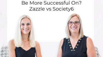 Zazzle vs Society6