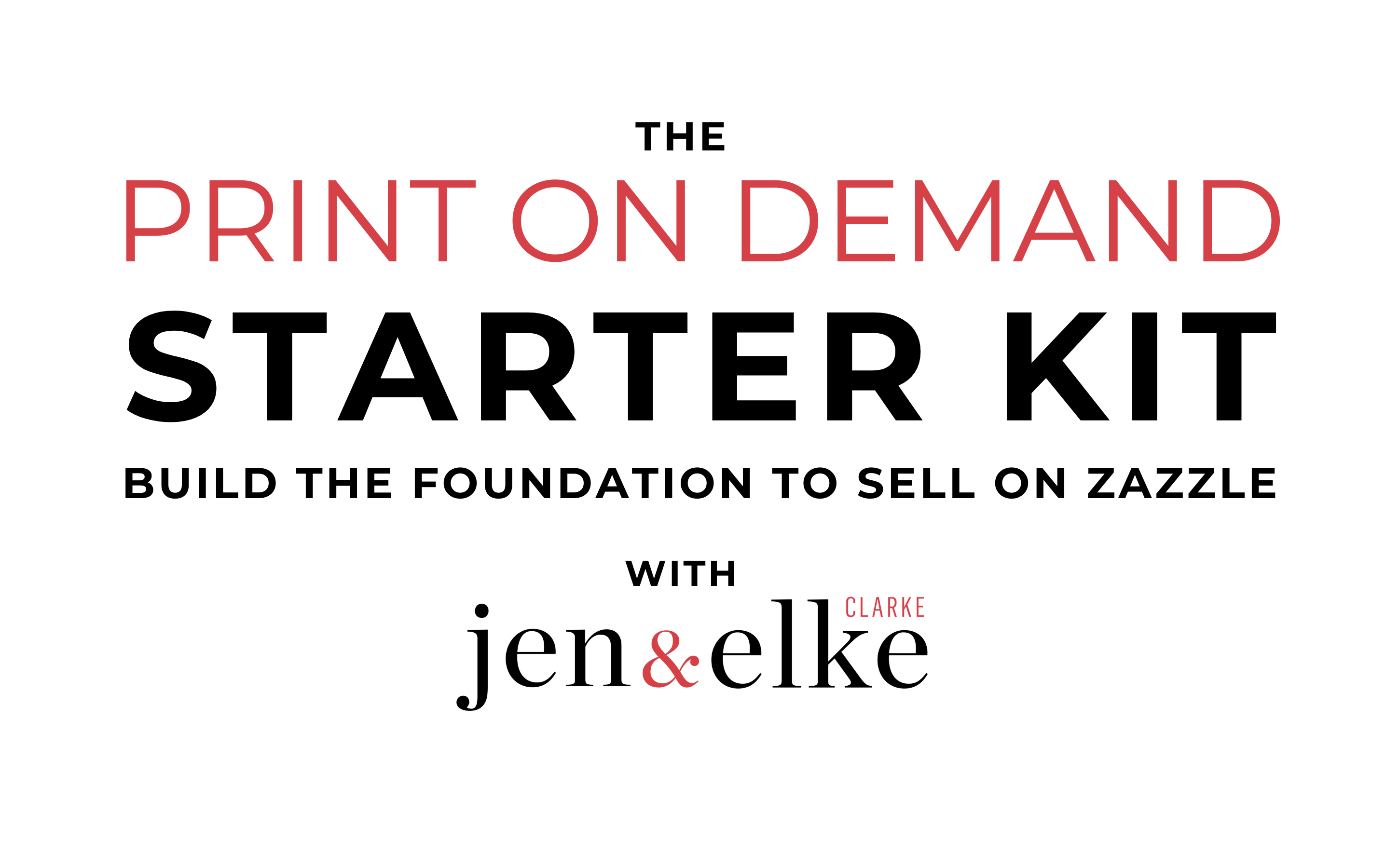 The Print on Demand Starter Kit with Zazzle expansion Experts Jen and Elke Clarke